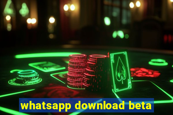 whatsapp download beta